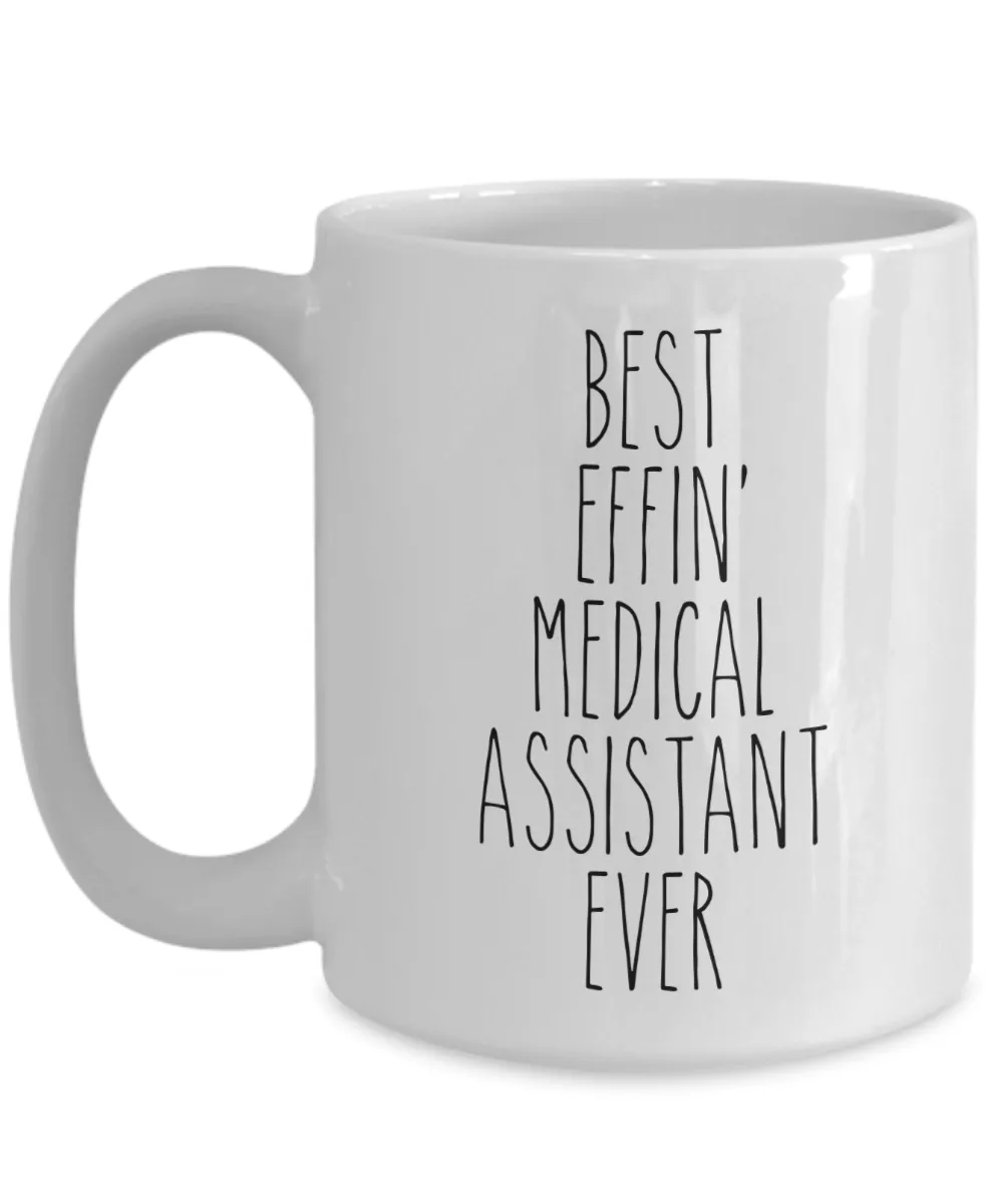 Gift For Medical Assistant Best Effin' Medical Assistant Ever Mug Coffee Cup Funny Coworker Gifts