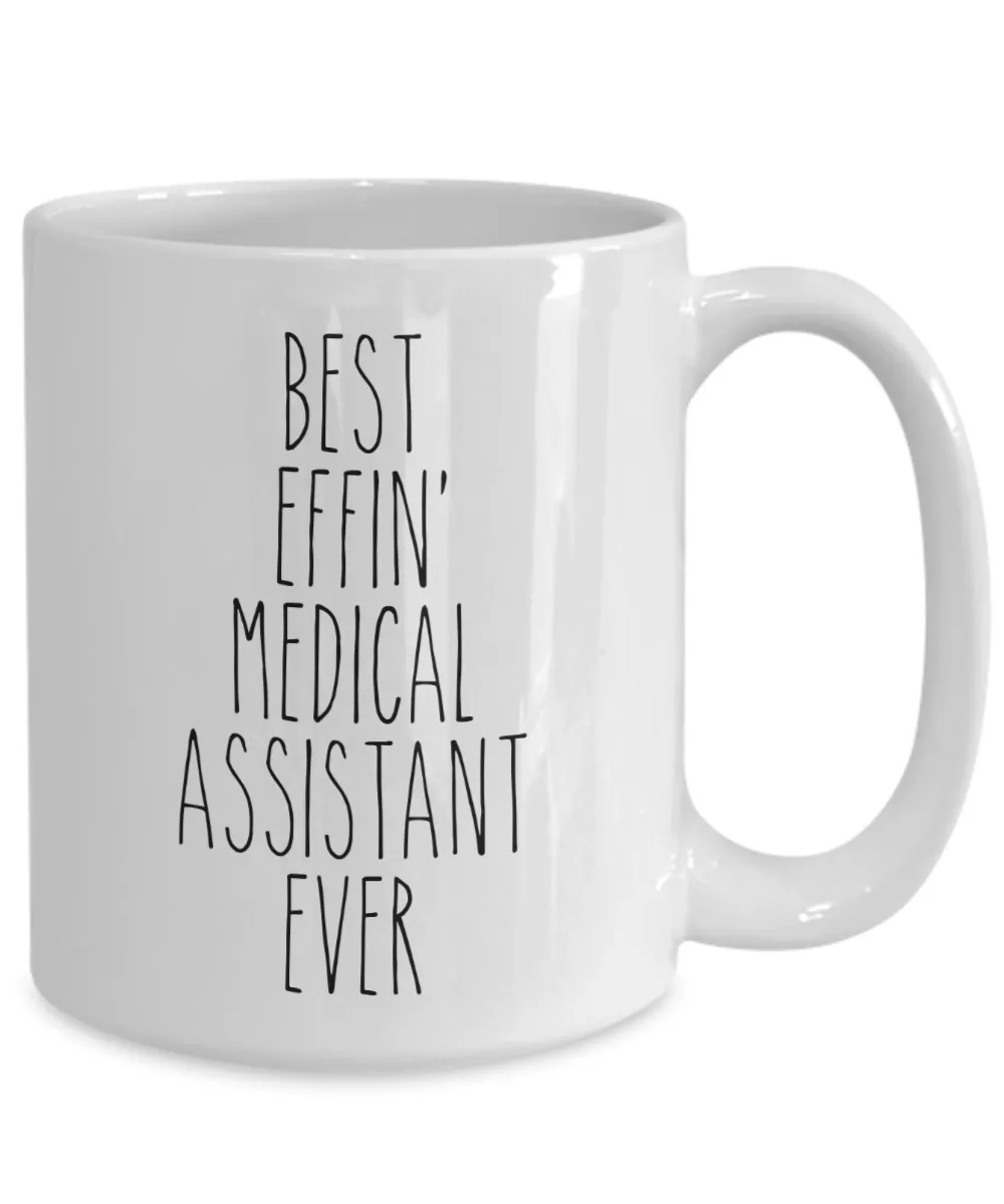 Gift For Medical Assistant Best Effin' Medical Assistant Ever Mug Coffee Cup Funny Coworker Gifts
